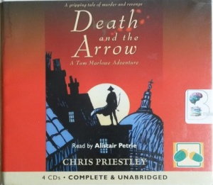 Death and the Arrow - A Tom Marlowe Adventure written by Chris Priestley performed by Alistair Petrie on CD (Unabridged)
